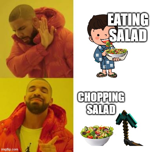 Salad crypto meme | EATING SALAD; CHOPPING SALAD | image tagged in drake no/yes,cryptocurrency | made w/ Imgflip meme maker