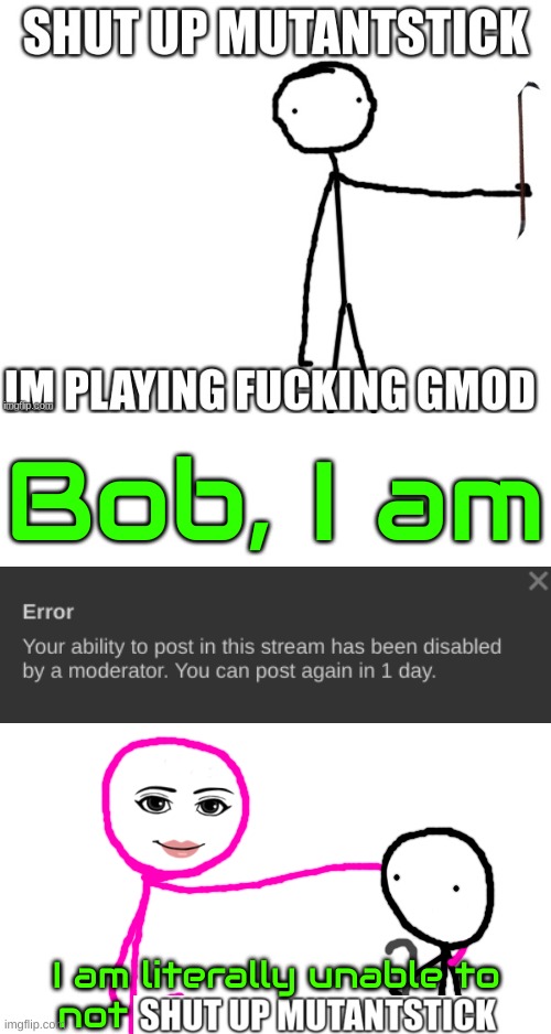 Bob, I am; I am literally unable to not | made w/ Imgflip meme maker