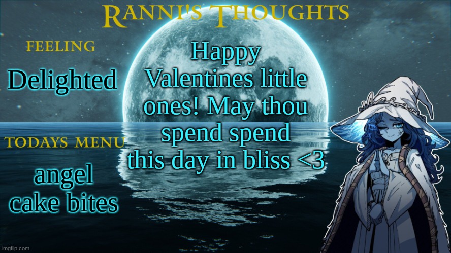 time for love and acceptance | Happy Valentines little ones! May thou spend spend this day in bliss <3; Delighted; angel cake bites | image tagged in rannithewitch announcement template | made w/ Imgflip meme maker