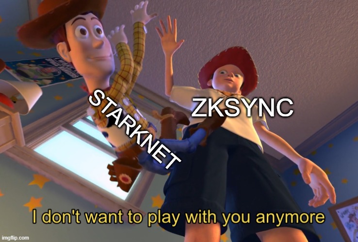 I don't want to play with you anymore | STARKNET; ZKSYNC | image tagged in i don't want to play with you anymore | made w/ Imgflip meme maker