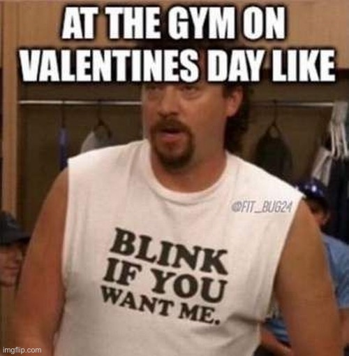 lol | image tagged in funny,meme,valentine's day | made w/ Imgflip meme maker