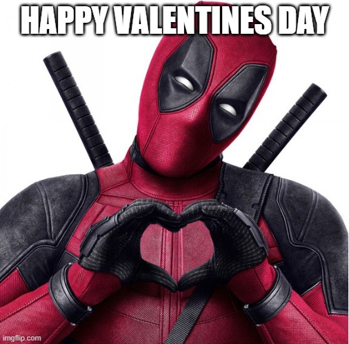 happee valantins | HAPPY VALENTINES DAY | image tagged in deadpool heart | made w/ Imgflip meme maker