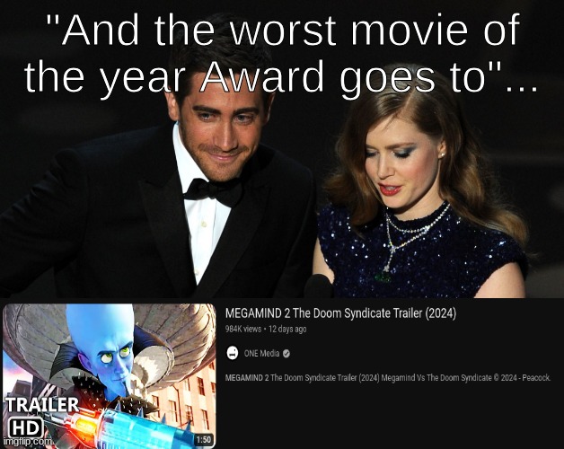 too lazy for a title | "And the worst movie of the year Award goes to"... | image tagged in and the award goes to,megamind,meme | made w/ Imgflip meme maker