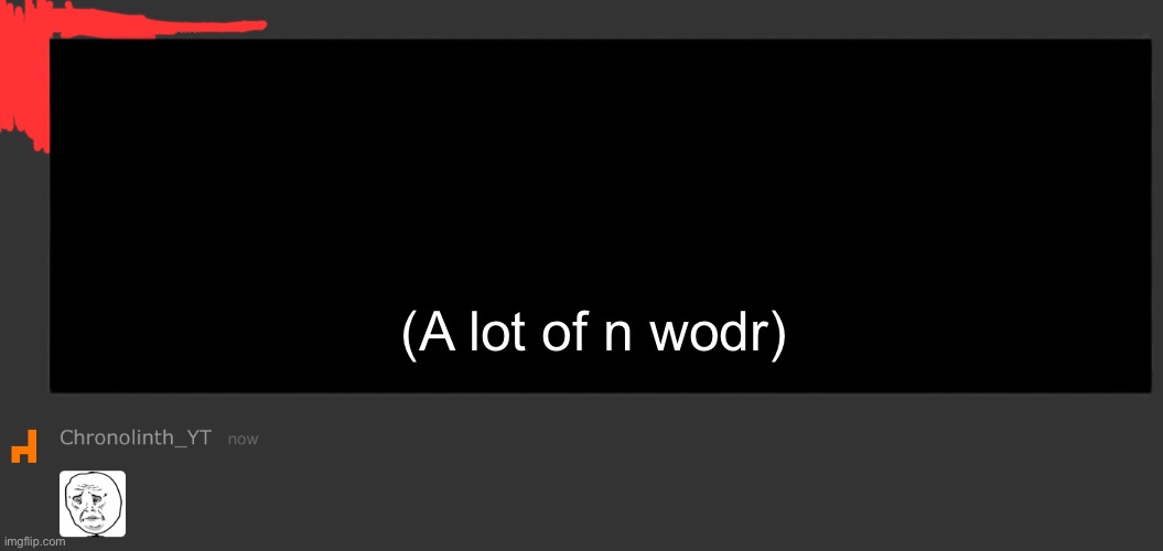 (A lot of n wodr) | made w/ Imgflip meme maker