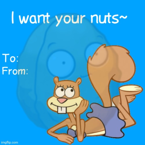 Happy valentime's dai | image tagged in valentine's day,sandy cheeks | made w/ Imgflip meme maker