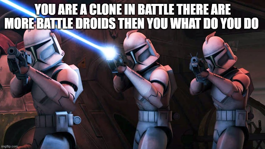 clone troopers - Imgflip