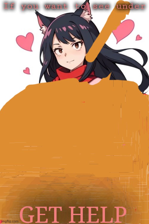 Scarf (Anime Girl Version) | If you want to see under; GET HELP | image tagged in scarf anime girl version | made w/ Imgflip meme maker