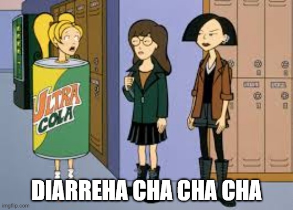 Daria | DIARREHA CHA CHA CHA | image tagged in classic cartoons | made w/ Imgflip meme maker