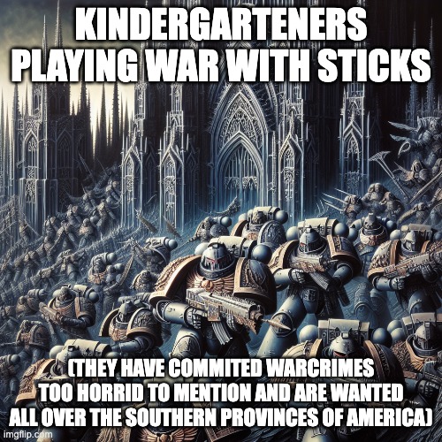Sticks :) | KINDERGARTENERS PLAYING WAR WITH STICKS; (THEY HAVE COMMITED WARCRIMES TOO HORRID TO MENTION AND ARE WANTED ALL OVER THE SOUTHERN PROVINCES OF AMERICA) | image tagged in new template | made w/ Imgflip meme maker