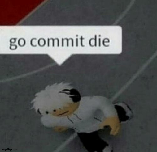 mfs in argues : | image tagged in roblox go commit die | made w/ Imgflip meme maker