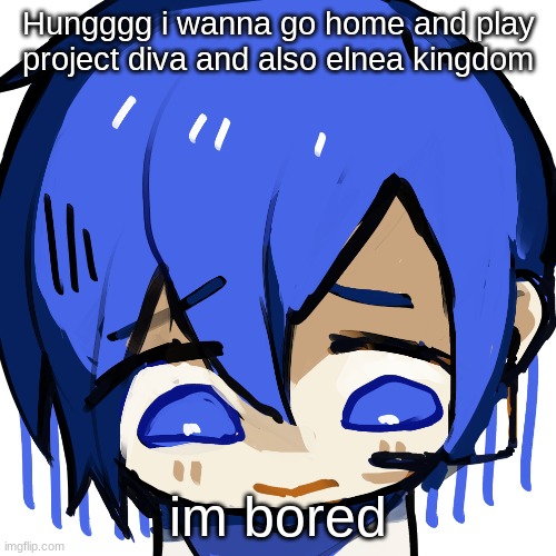 elnea kingdom is massively underrated btw | Hungggg i wanna go home and play project diva and also elnea kingdom; im bored | image tagged in sad kaito | made w/ Imgflip meme maker