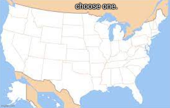 choose one. | made w/ Imgflip meme maker