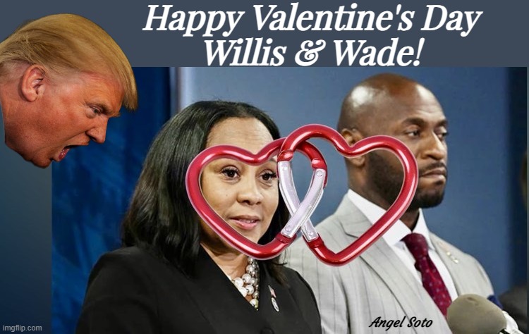 happy valentine's day willis and wade | Happy Valentine's Day
Willis & Wade! Angel Soto | image tagged in happy valentine's day willis and wade,donald trump,fani willis,lovers,happy valentine's day | made w/ Imgflip meme maker