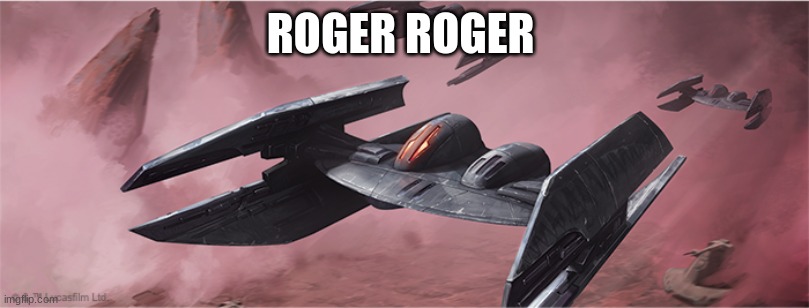 ROGER ROGER | made w/ Imgflip meme maker
