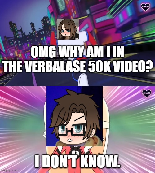 When Male Cara and Cara are in the 50k video for no reason | OMG WHY AM I IN THE VERBALASE 50K VIDEO? I DON'T KNOW. | image tagged in pop up school 2,pus2,male cara,cara,verbalase,50k | made w/ Imgflip meme maker