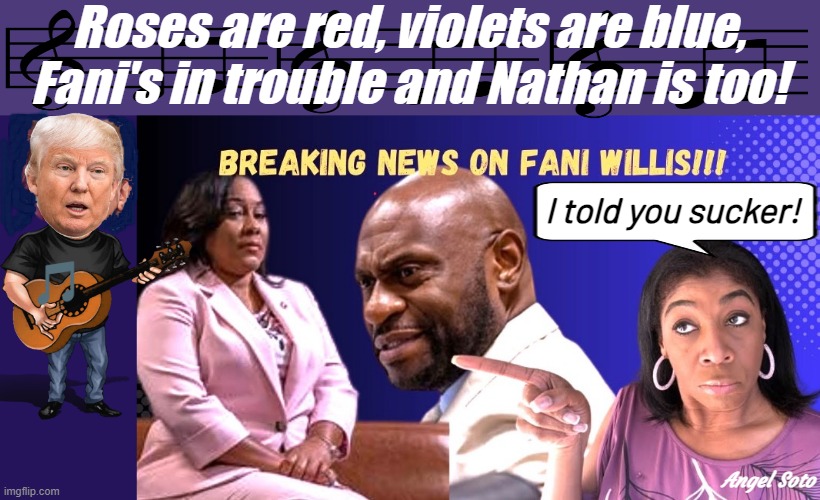 Trump plays valentine song for Willis and Wade | Roses are red, violets are blue,
Fani's in trouble and Nathan is too! I told you sucker! Angel Soto | image tagged in fani willis and nathan wade in trouble,donald trump,fani willis,big trouble,roses are red violets are are blue,valentine's day | made w/ Imgflip meme maker