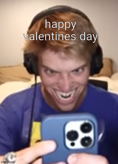 bazerk 2 | happy valentines day | image tagged in bazerk 2 | made w/ Imgflip meme maker