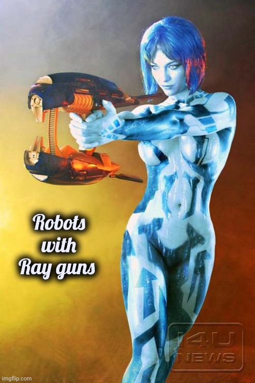 Robots with Rayguns | Robots with Ray guns | image tagged in robots with rayguns | made w/ Imgflip meme maker