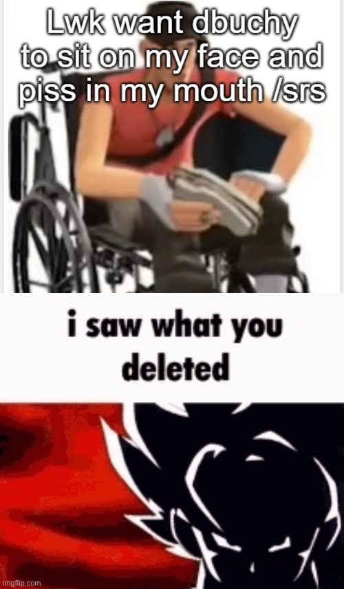 image tagged in i saw what you deleted | made w/ Imgflip meme maker