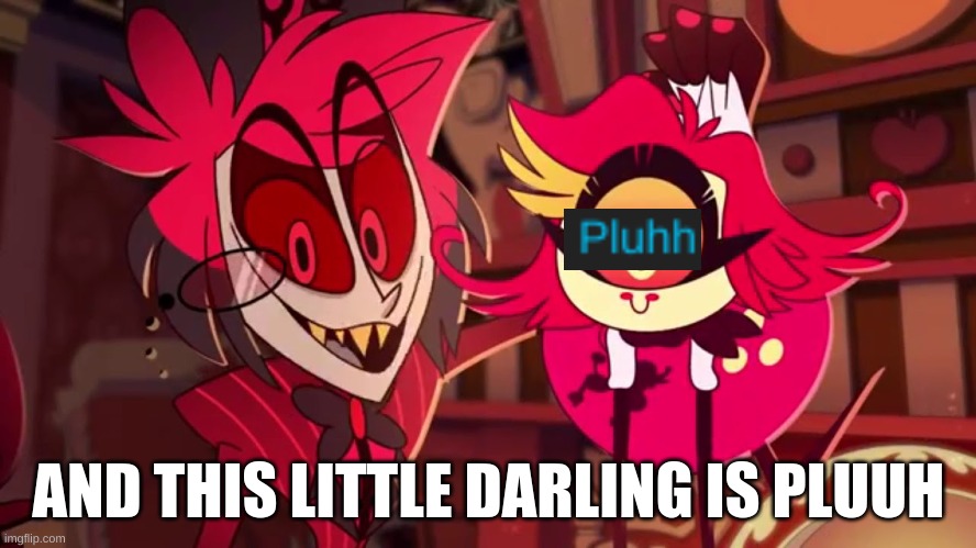 M | AND THIS LITTLE DARLING IS PLUUH | image tagged in m | made w/ Imgflip meme maker