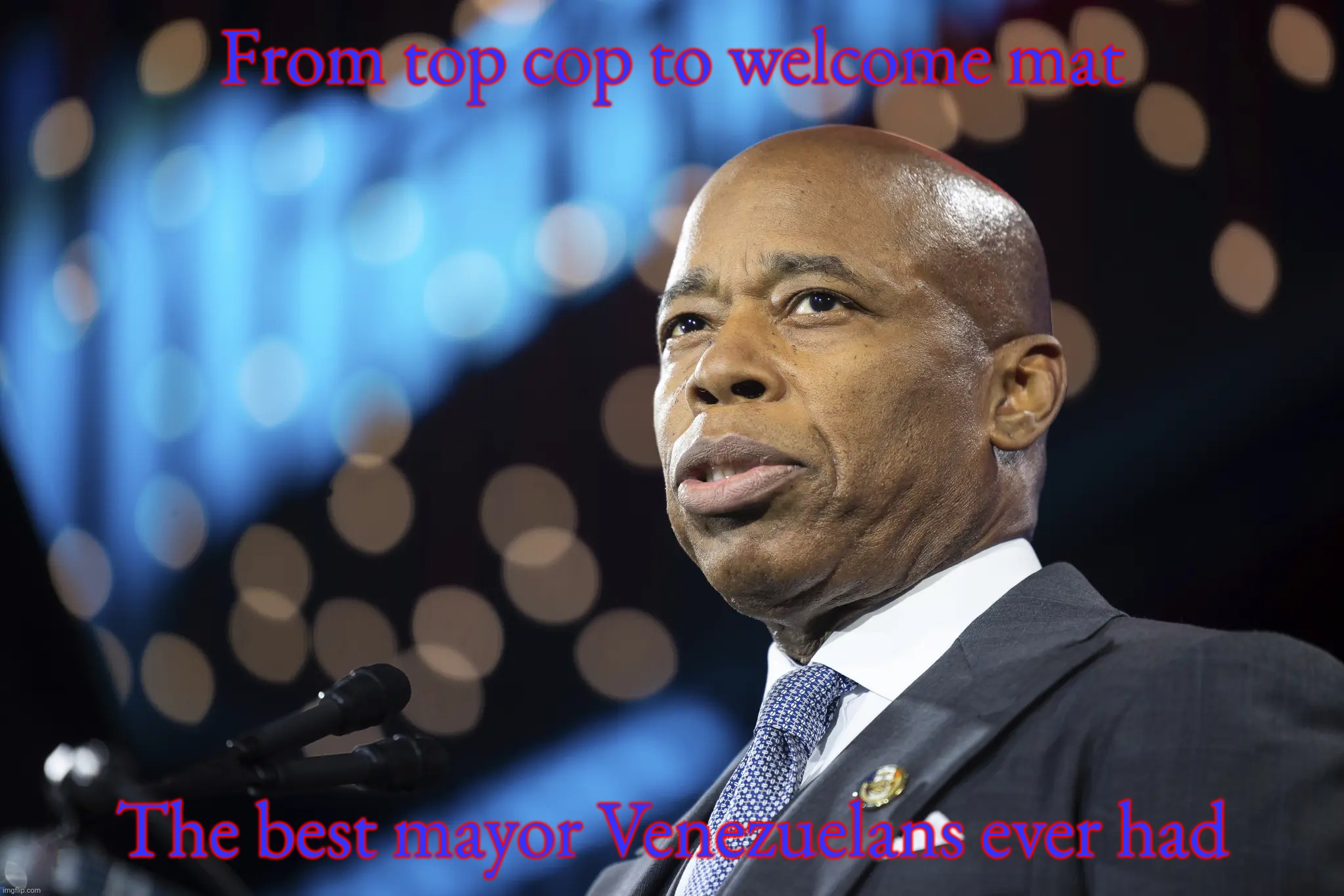 From top cop to welcome mat The best mayor Venezuelans ever had | made w/ Imgflip meme maker