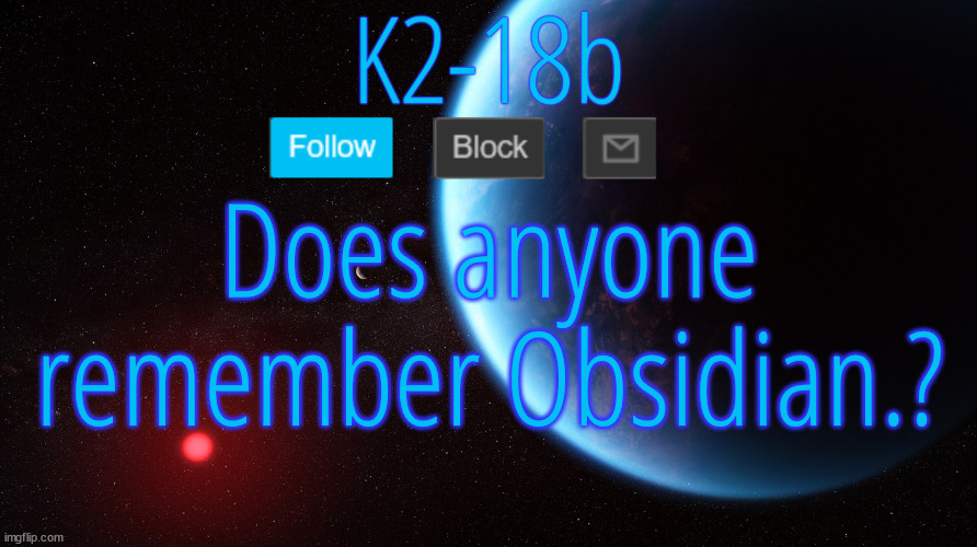 He left right after I joined and apparently he was controversial or something | Does anyone remember Obsidian.? | image tagged in silver announcement template 5 0 | made w/ Imgflip meme maker