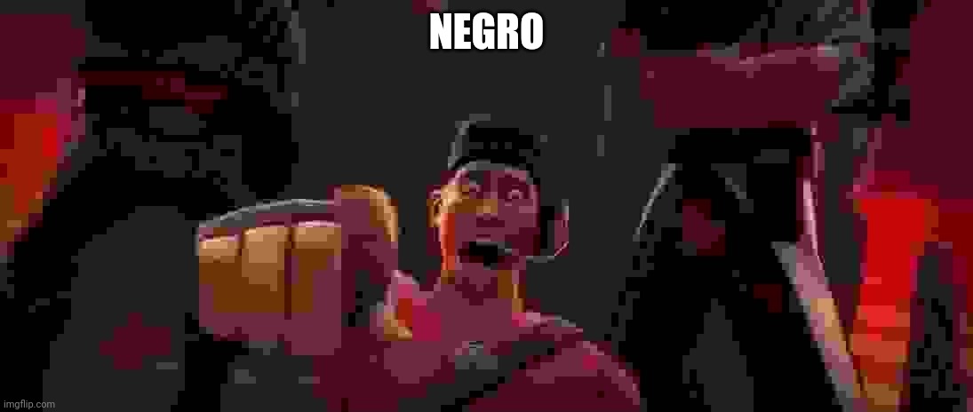scout pointing low quality | NEGRO | image tagged in scout pointing low quality | made w/ Imgflip meme maker