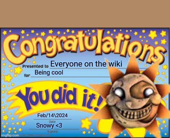 Happy Star Congratulations Meme | Everyone on the wiki; Being cool; Feb/14\2024; Snowy <3 | image tagged in memes,happy star congratulations | made w/ Imgflip meme maker