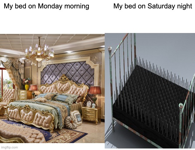 Beds | My bed on Monday morning; My bed on Saturday night | image tagged in memes,buff doge vs cheems | made w/ Imgflip meme maker