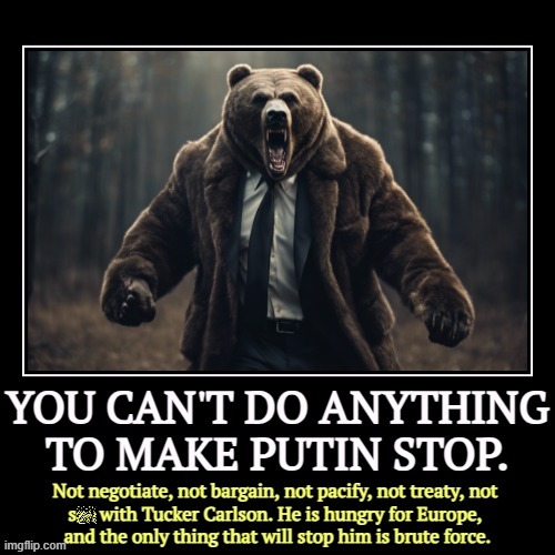 . | image tagged in putin,russia,aggressive,war,europe,nato | made w/ Imgflip meme maker