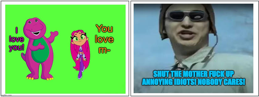 Filthy Frank Tells Barney and Teen Titans GO! Starfire To ShutUp Blank Meme Template