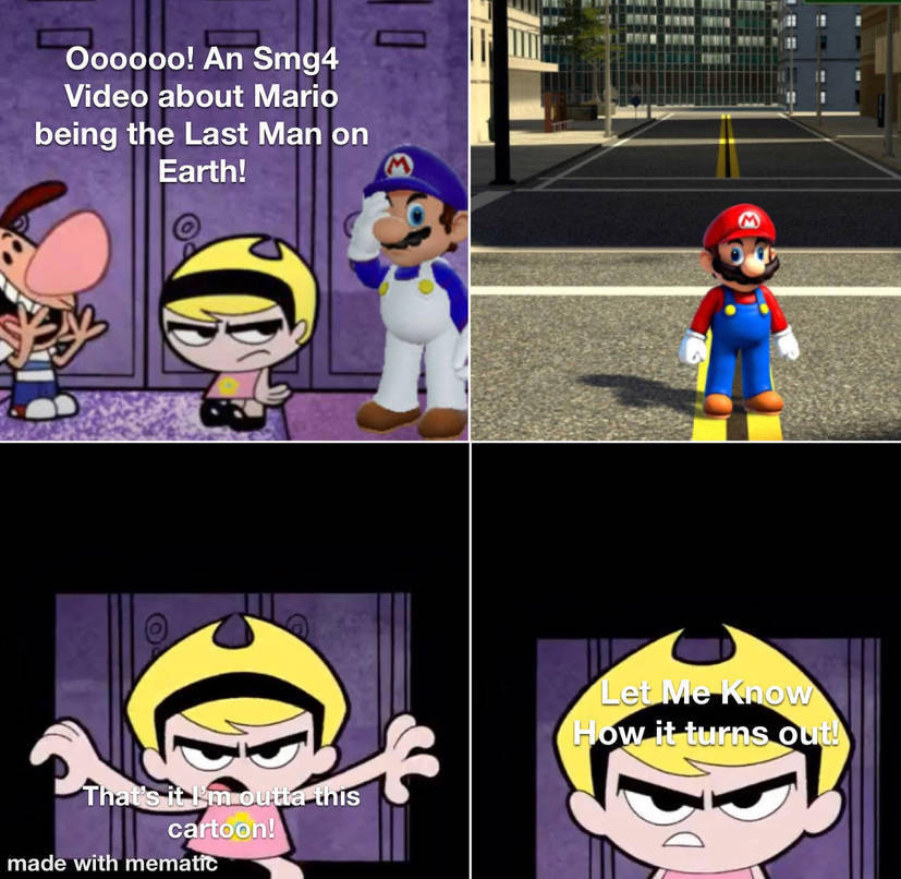 Cartoon Network Mandy Hates SMG4 If Mario Was TheLastManOnEarth Blank Meme Template