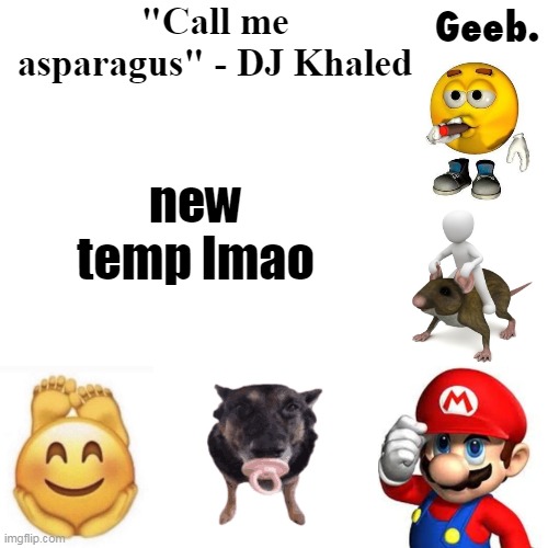 Geeb.'s uhhh announcement temp | new temp lmao | image tagged in geeb 's uhhh announcement temp | made w/ Imgflip meme maker