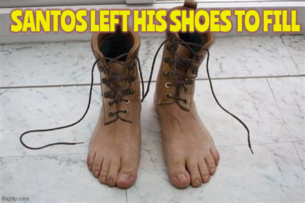 Quite a feet | SANTOS LEFT HIS SHOES TO FILL | image tagged in santos seat,suozzi,nyc 3rd district,shoes to fill,george santos,tom suozzi | made w/ Imgflip meme maker