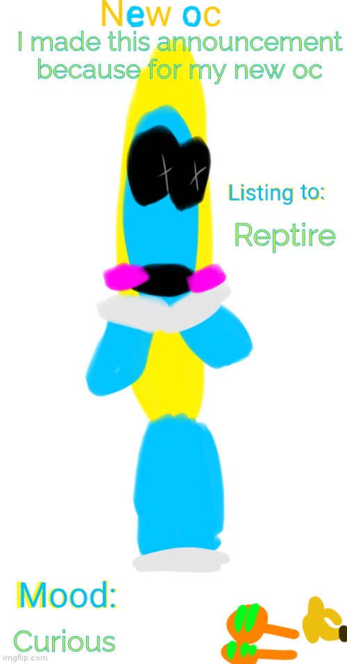 hehe | I made this announcement because for my new oc; Reptire; Curious | image tagged in banana suit knittens | made w/ Imgflip meme maker