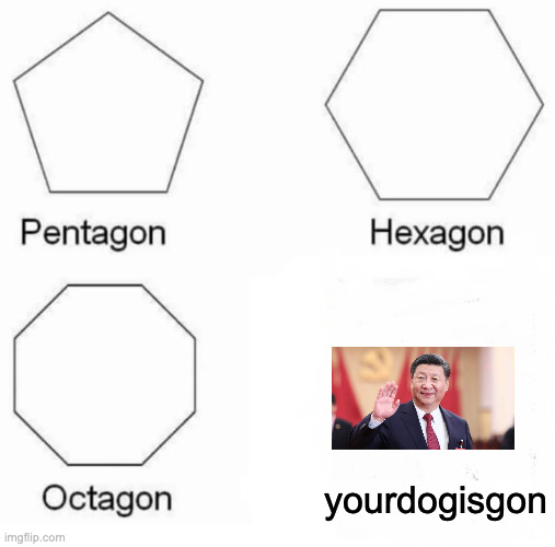 lmao | yourdogisgon | image tagged in memes,pentagon hexagon octagon | made w/ Imgflip meme maker