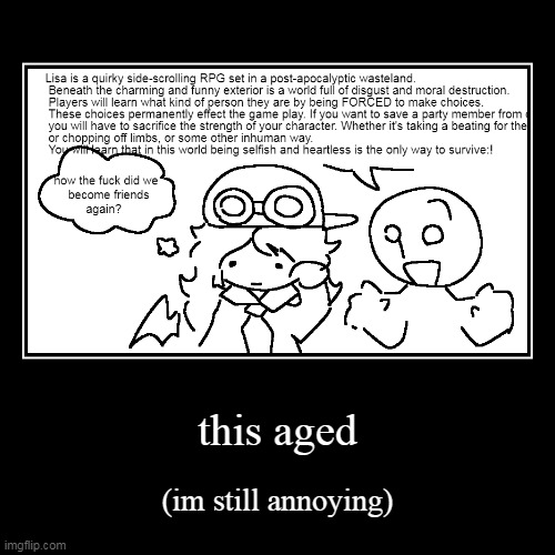 hamurger | this aged | (im still annoying) | made w/ Imgflip demotivational maker