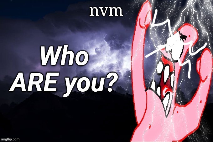LowTierPatrick2 | nvm | image tagged in lowtierpatrick2 | made w/ Imgflip meme maker