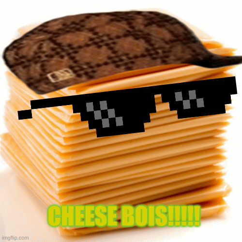 cool cheese guy | CHEESE BOIS!!!!! | image tagged in gifs,cheese,bois,everything | made w/ Imgflip images-to-gif maker