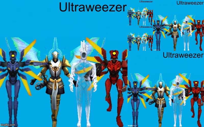 Ultraweezer | image tagged in ultraweezer | made w/ Imgflip meme maker