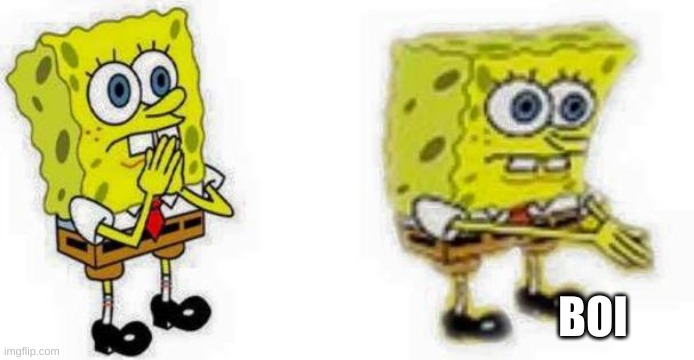 Spongebob *Inhale* Boi | BOI | image tagged in spongebob inhale boi | made w/ Imgflip meme maker