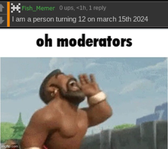 OH MODERATORS | image tagged in oh moderators | made w/ Imgflip meme maker