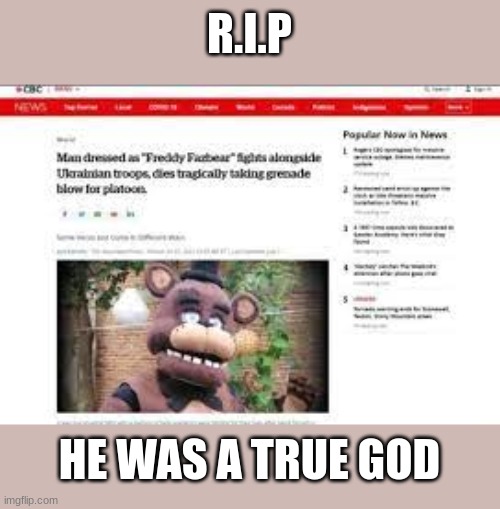 a moment of silence for this true hero... | R.I.P; HE WAS A TRUE GOD | image tagged in fun,war,ukraine | made w/ Imgflip meme maker