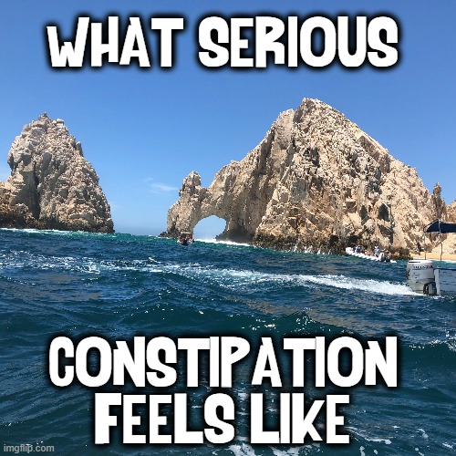 Signs You Need a Laxative | WHAT SERIOUS; CONSTIPATION FEELS LIKE | image tagged in vince vance,constipation,rocks,laxatives,memes,on the rocks | made w/ Imgflip meme maker