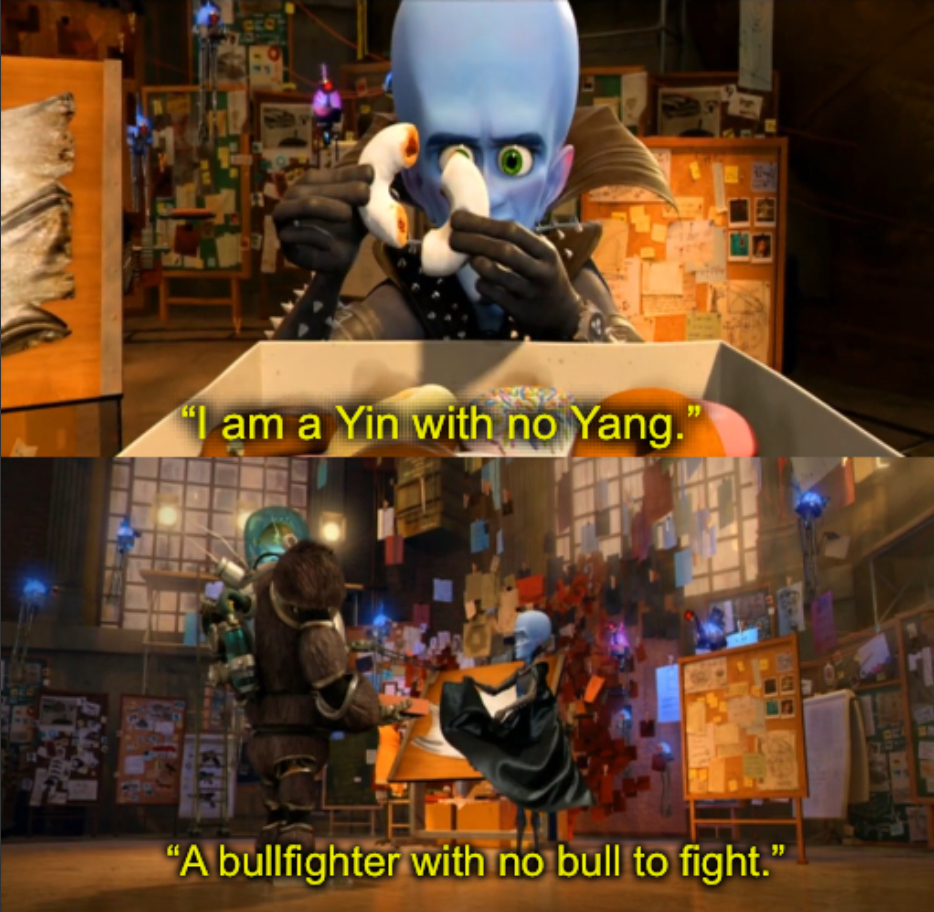 Megamind I am a Yin with no Yang Blank Meme Template