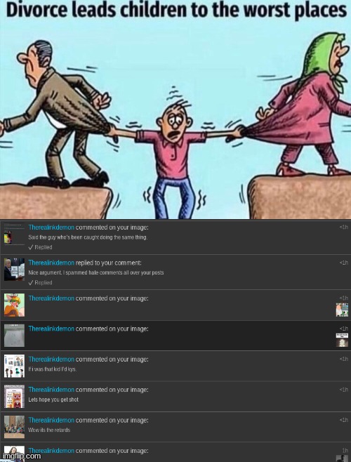 Divorce leads children to the worst places | image tagged in divorce leads children to the worst places | made w/ Imgflip meme maker