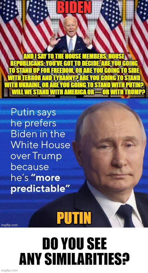 Let's Do A Comparison | DO YOU SEE ANY SIMILARITIES? | image tagged in memes,joe biden,vladimir putin,statement,comparison,similar | made w/ Imgflip meme maker