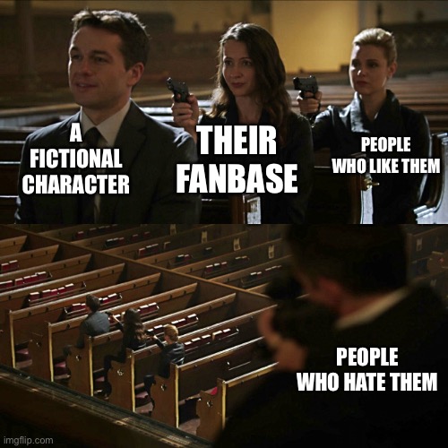 Have you noticed any characters like this? | A FICTIONAL CHARACTER; PEOPLE WHO LIKE THEM; THEIR FANBASE; PEOPLE WHO HATE THEM | image tagged in assassination chain,memes,fiction,characters,relatable | made w/ Imgflip meme maker