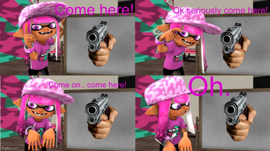 Come here! | Ok seriously come here! Come here! Come on.. come here! Oh. | image tagged in splatoon,guns,inkling | made w/ Imgflip meme maker