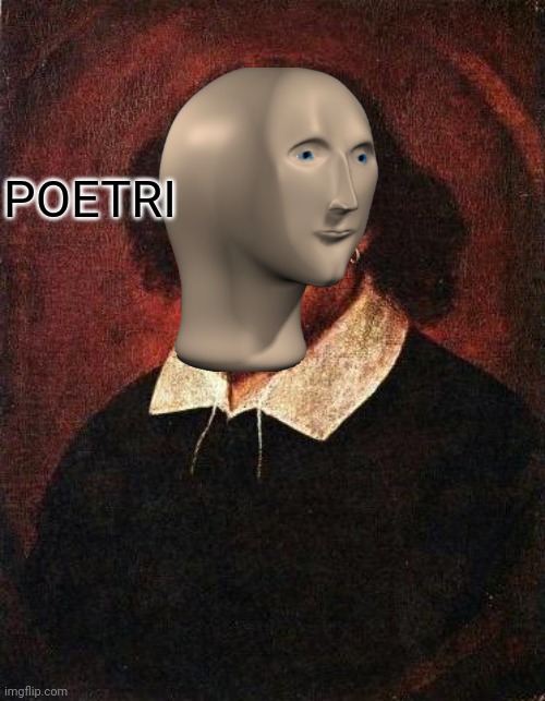 Shakespeare | POETRI | image tagged in shakespeare | made w/ Imgflip meme maker